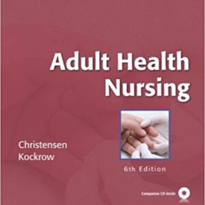 Adult Health Nursing 6th Edition By kockrow - Test Bank