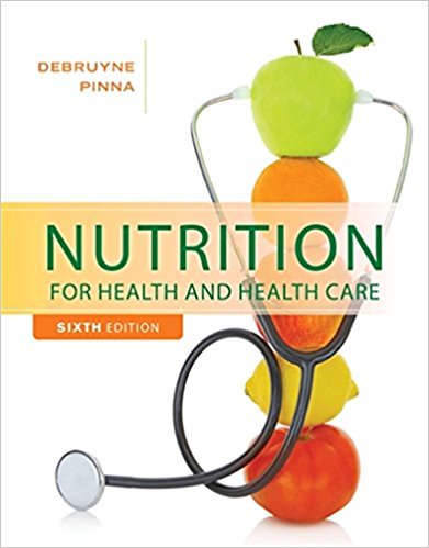 Nutrition for Health and Healthcare 6th Edition By DeBruyne Pinna - Test Bank