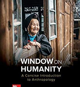 Window on Humanity A Concise Introduction to General Anthropology 9th Edition by Conrad Kottak - Test Bank