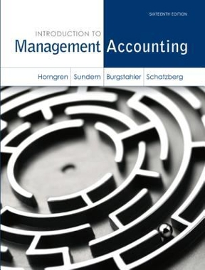 INTRODUCTION TO MANAGEMENT ACCOUNTING 16TH EDITION BY HORNGREN - TEST BANK