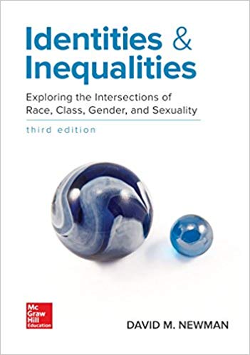 Identities and Inequalities Exploring the Intersections of Race, Class, Gender, & Sexuality 3rd Edition by David Newman - Test Bank