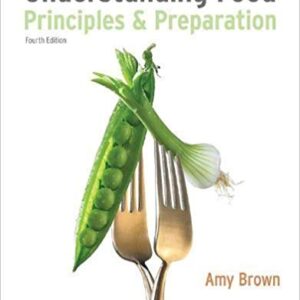Understanding Food Principles and Preparation 4th Edition by Brown - Test Bank