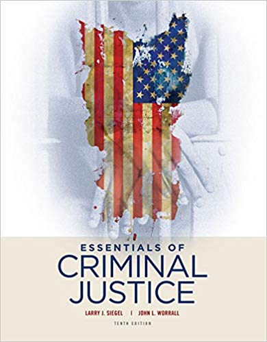 Essentials of Criminal Justice 10th Edition by Larry J. Siegel - Test Bank