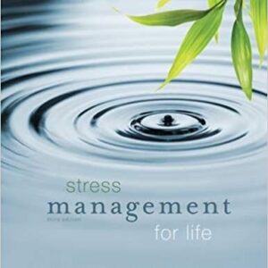 Stress Management for Life A Research-Based Experiential Approach, 3rd Edition by Michael Olpin - Test Bank