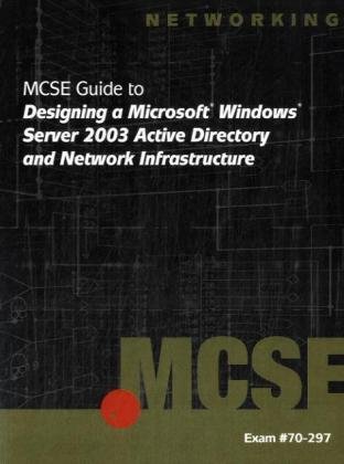 MCSE GUIDE TO DESIGNING A MICROSOFT WINDOWS SERVER 2003 ACTIVE DIRECTORY AND NETWORK INFRASTRUCTURE 1ST EDITION BY JAY ADAMSON - TEST BANK