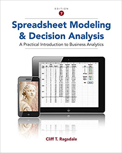 Spreadsheet Modeling and Decision Analysis A Practical Introduction to Business Analytics 7th Edition by Cliff Ragsdale  - Test Bank