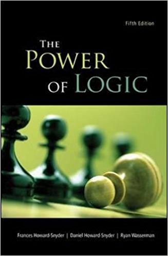 The Power of Logic 5th Edition by Howard-Snyder  - Test Bank
