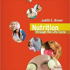 Nutrition Through the Life Cycle 4th Edition By Judith E. Brown - Test Bank