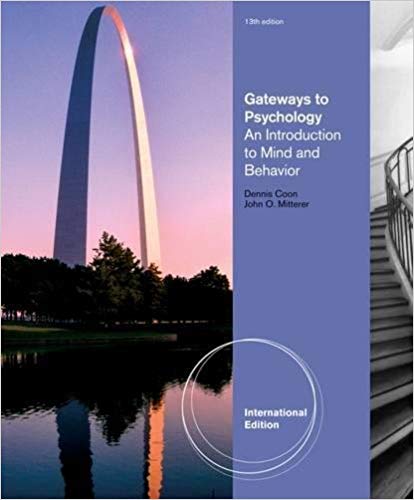 Gateways to Psychology An Introduction to Mind & Behavior, International Edition 13th Edition by Dennis Coon - Test Bank