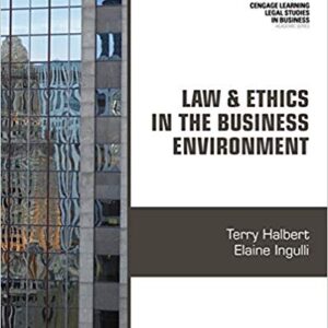 Law and Ethics in the Business Environment 8th Edition by by Terry Halbert - Test Bank