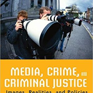 Media, Crime, and Criminal Justice 5th Edition by Ray Surette - Test Bank