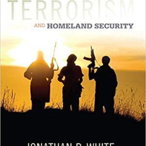 Terrorism And Homeland Security 9th Edition by Jonathan R. White - Test Bank