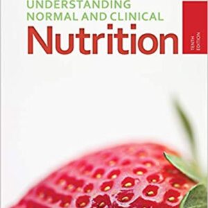 Understanding Normal and Clinical Nutrition 10th Edition by Sharon Rady Rolfes - Test Bank