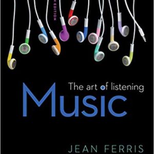 Music The Art of Listening 9th Edition by Jean Ferris - Test Bank