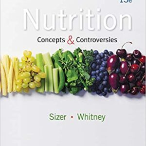 Nutrition Concepts and Controversies 13th Edition By Frances Sienkiewicz Sizer - Test Bank
