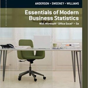 Essentials of Modern Business Statistics with Microsoft Excel 5th Edition by David R. Anderson - Test Bank