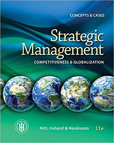 Strategic Management Concepts and Cases Competitiveness and Globalization 11th Edition by Michael A. Hitt - Test Bank