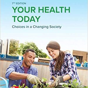 Your Health Today Choices in a Changing Society 7th Edition by Michael Teague - Test Bank