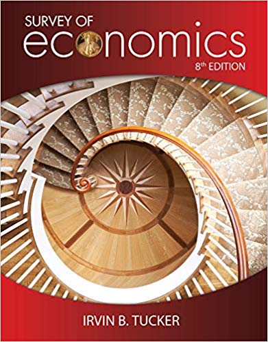 Survey of Economics 8th Edition by Irvin B. Tucker - Test Bank