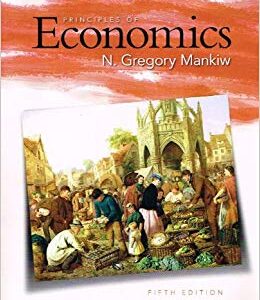 Principles of Economics 5th Edition By N. Gregory Mankiw - Test Bank