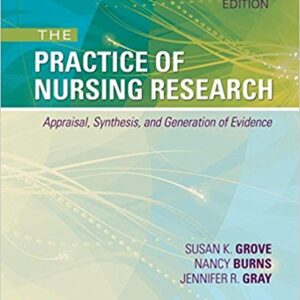 Practice of Nursing Research Appraisal Synthesis 7th Edition By Grove Burns - Test Bank