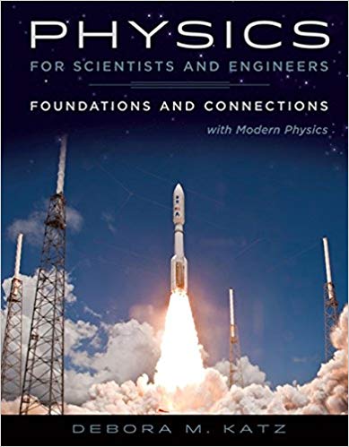 Physics for Scientists And Engineers Foundations And Connections 1st Edition by Debora M. Katz - Test Bank