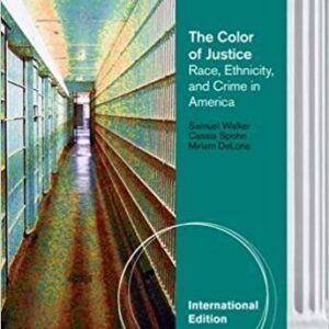 The Color of Justice Race Ethnicity, And Crime in America 5th International Edition by Samuel Walker - Test Bank