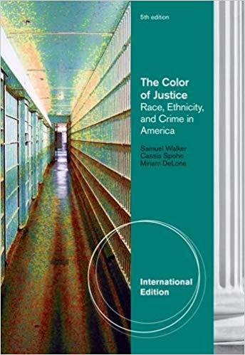 The Color of Justice Race Ethnicity, And Crime in America 5th International Edition by Samuel Walker  - Test Bank