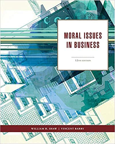 Moral Issues in Business 12th Edition by William H. Shaw - Test Bank
