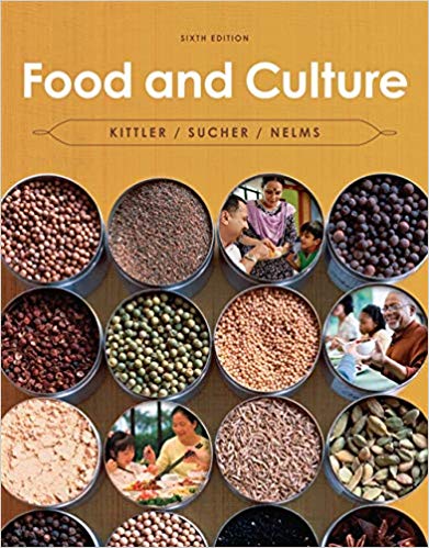 Food and Culture 6th Edition by Pamela Goyan Kittler - Test Bank