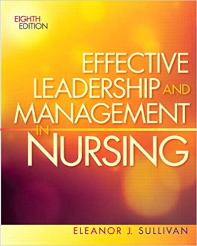 Effective Leadership and Management in Nursing 8th Edition By Sullivan - Test Bank