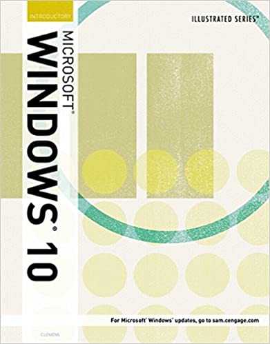 Illustrated Microsoft Windows 10 Introductory 1st Edition by Barbara Clemens - Test Bank