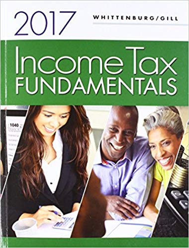 Income Tax Fundamentals 2017 35th Edition by Gerald E. Whittenburg - Test Bank
