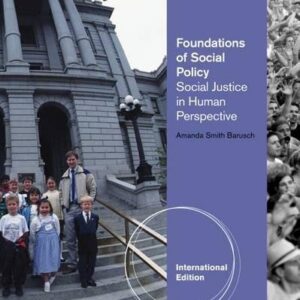 Foundations of Social Policy Social Justice in Human Perspective 4th Edition by Amanda Smith Barusch  - Test Bank