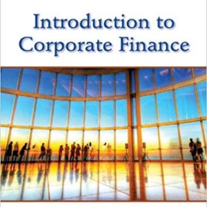 Introduction to Corporate Finance What Companies Do, 3rd Edition by John Graham - Test Bank