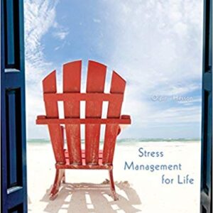 Stress Management for Life A Research-Based Experiential Approach, 4th Edition by  Michael Olpin - Test Bank