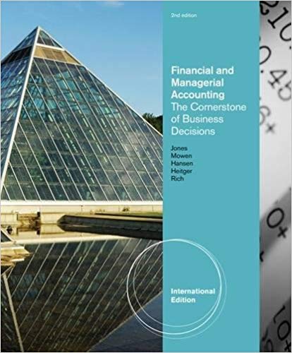 Financial and Managerial Accounting The Cornerstones of Business Decisions International Edition 2nd Edition by Jay Rich . Dan Heitger - Test Bank