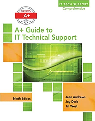 A+ Guide to IT Technical Support (Hardware And Software) 9th Edition by Jean Andrews  - Solution Manual
