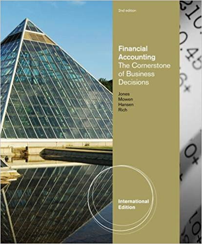Financial Accounting The Cornerstone of Business Decisions International Edition 2nd Edition by Jay Rich - Test Bank