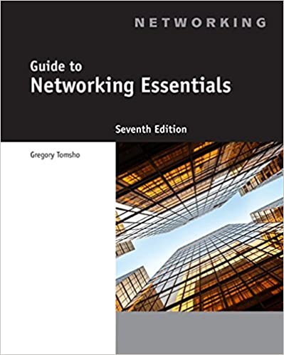 Guide to Networking Essentials 7th Edition by Greg Tomsho - Solution Manual