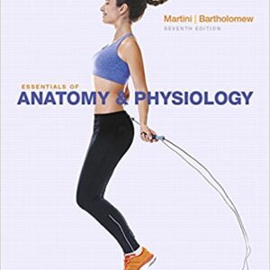Essentials of Anatomy And Physiology 7th Edition by Martini Bartholomew - Test Bank