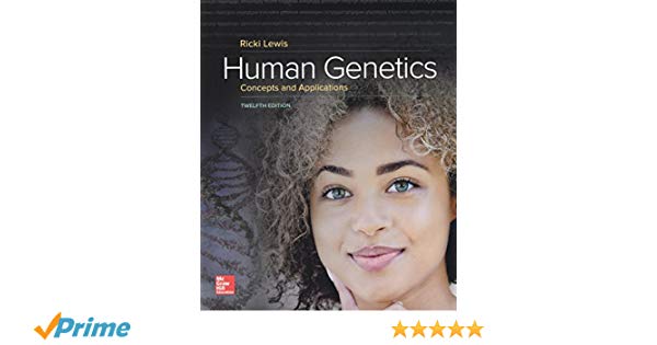 Human Genetics 12th Edition by Ricki Lewis -Test Bank