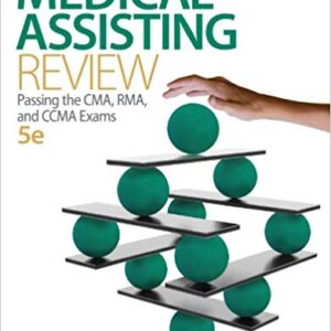 Medical Assisting Review  Passing the CMA RMA, & Other Exams 5th Edition By Jahangir Moini - Exam Bank
