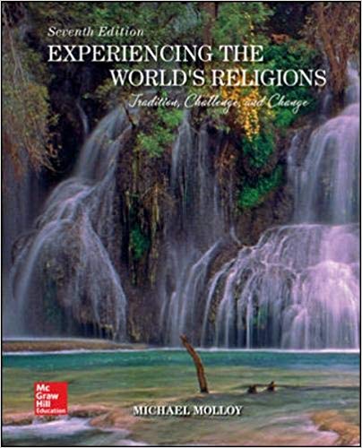 Experiencing the World's Religions Tradition, Challenge, and Change 7th Edition By Molly - Test Bank