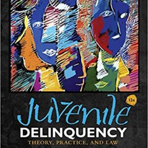 Juvenile Delinquency Theory, Practice, and Law 12th Edition by Larry J. Siegel - Test Bank