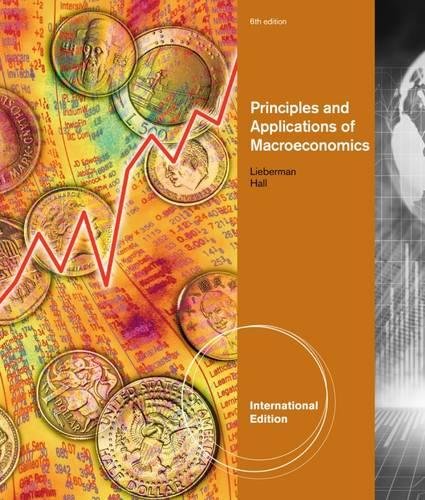 Principles and Applications of Macroeconomics International Edition 6th Edition by Marc Lieberman - Test Bank