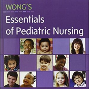 Wongs Essentials of Pediatric Nursing 9 Part 2 of 2 By Maryln - Test Bank