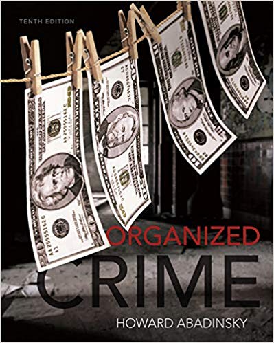 Organized Crime 10th Edition by Howard Abadinsky - Test Bank