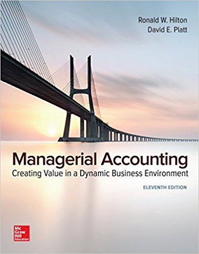Managerial Accounting Creating Value in a Dynamic Business Environment 11Th Ed  By Hilton - Test Bank