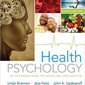 Health Psychology An Introduction to Behavior and Health 8th Edition by Linda Brannon - Test Bank